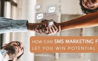 HOW CAN SMS MARKETING FEATURES LET YOU WIN POTENTIAL CLIENTS