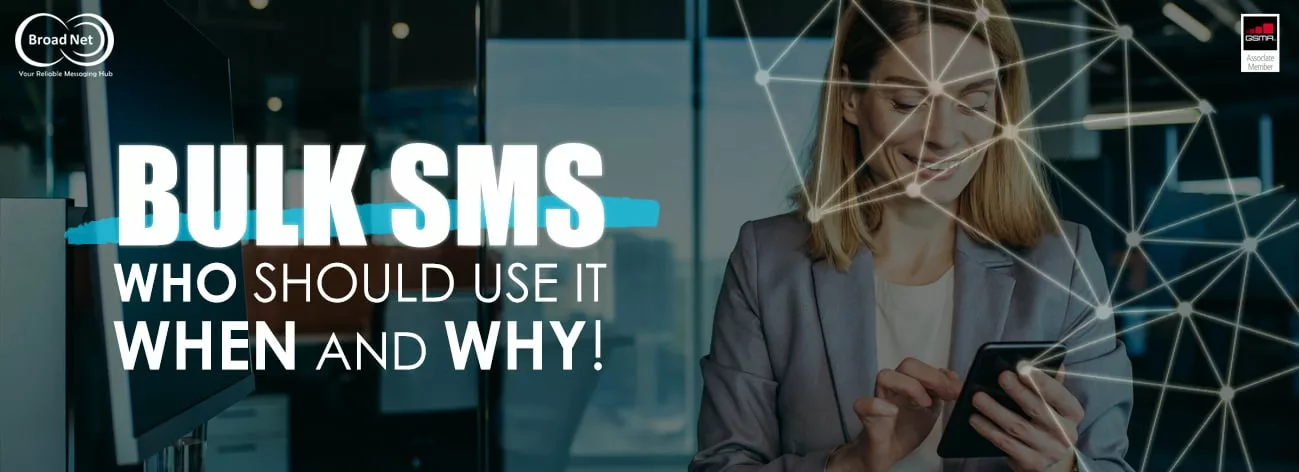 BULK SMS – WHO SHOULD USE IT, WHEN AND WHY?