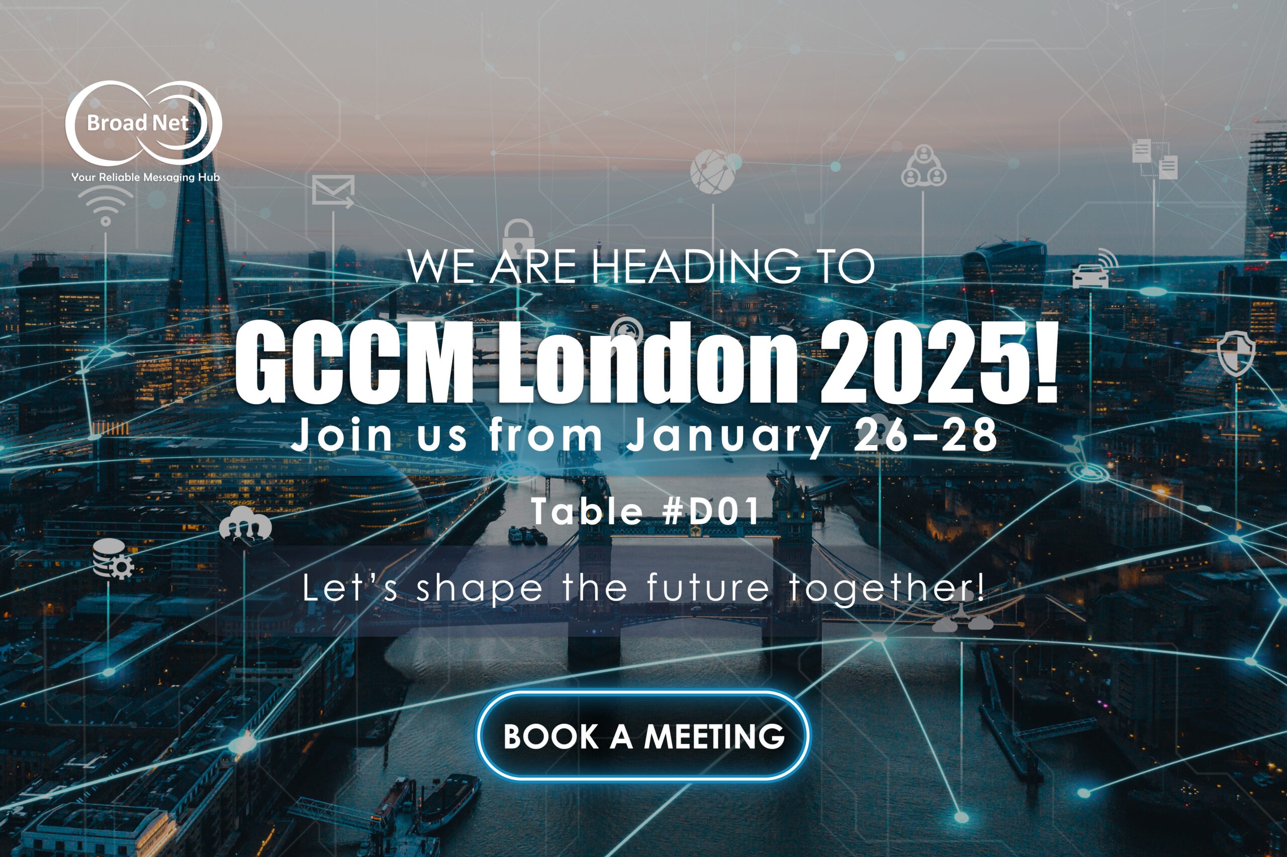 Join BroadNet at GCCM London 2025, Jan 26–28. Book your meeting now to explore telecom innovations