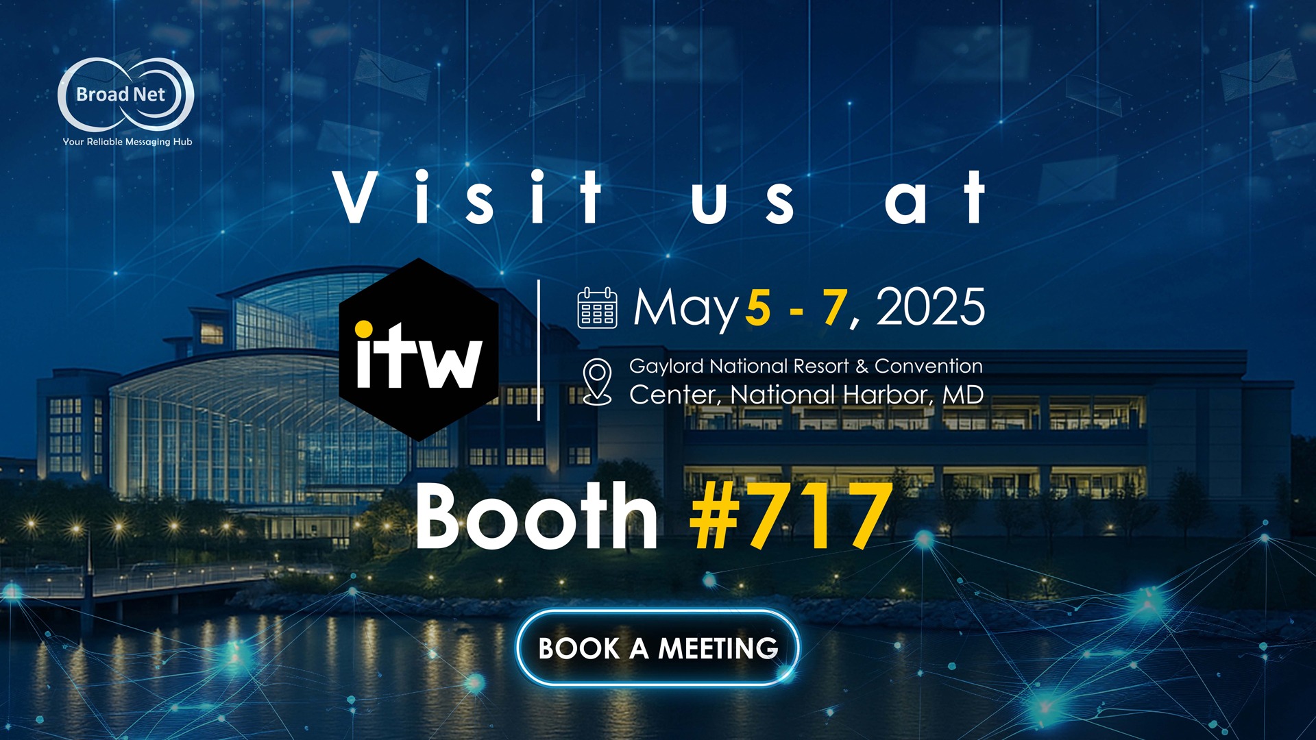 BroadNet Technologies attending ITW 2025 at Gaylord National Resort, Booth #717, inviting visitors to book a meeting